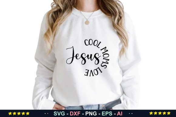 Cool Moms Love Jesus SVG T-Shirt Designs