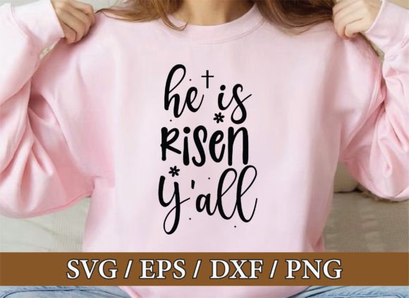 He is Risen Y all: Christian SVG for T-Shirt Designs