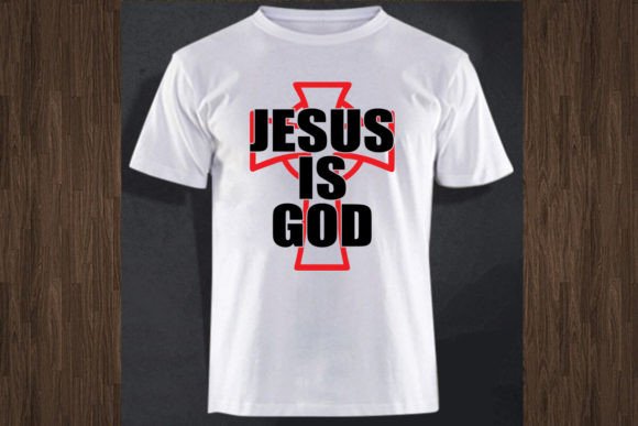 Jesus is God T-Shirt Designs