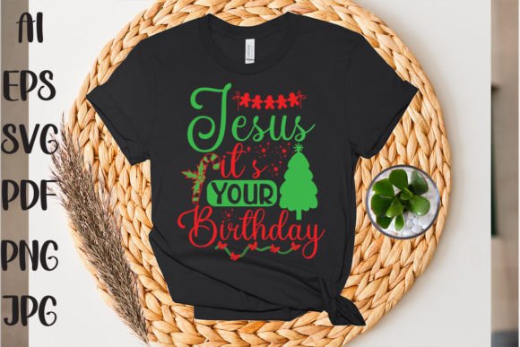 Jesus It's Your Birthday: T-Shirt Designs for Faith Branding