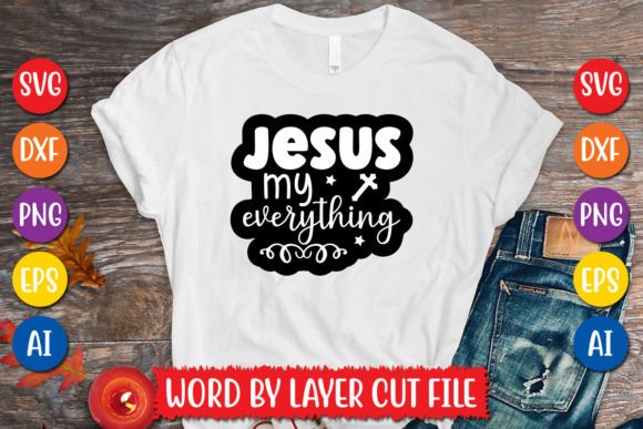Jesus My Everything Sticker SVG Design for T-Shirt Designs