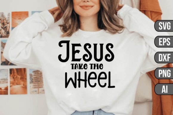 Jesus Take the Wheel 2 T-Shirt Designs