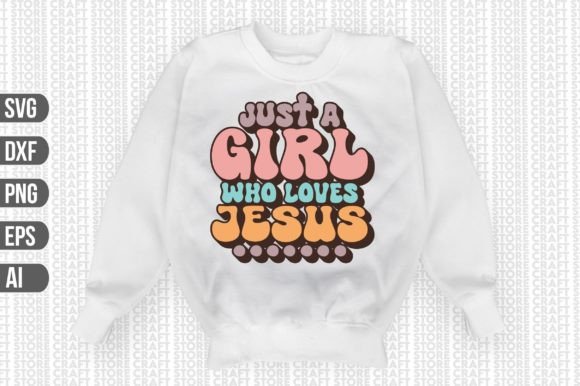 Just a Girl Who Loves Jesus SVG: A T-Shirt Design for Faith-Driven Content