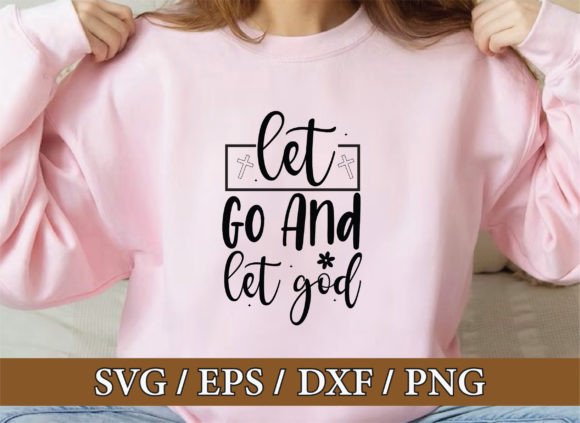 Let Go and Let God Christian SVG Bundle for T-Shirt Designs