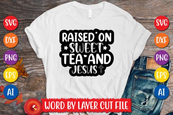 Raised on Sweet Tea and Jesus Sticker for T-Shirt Designs